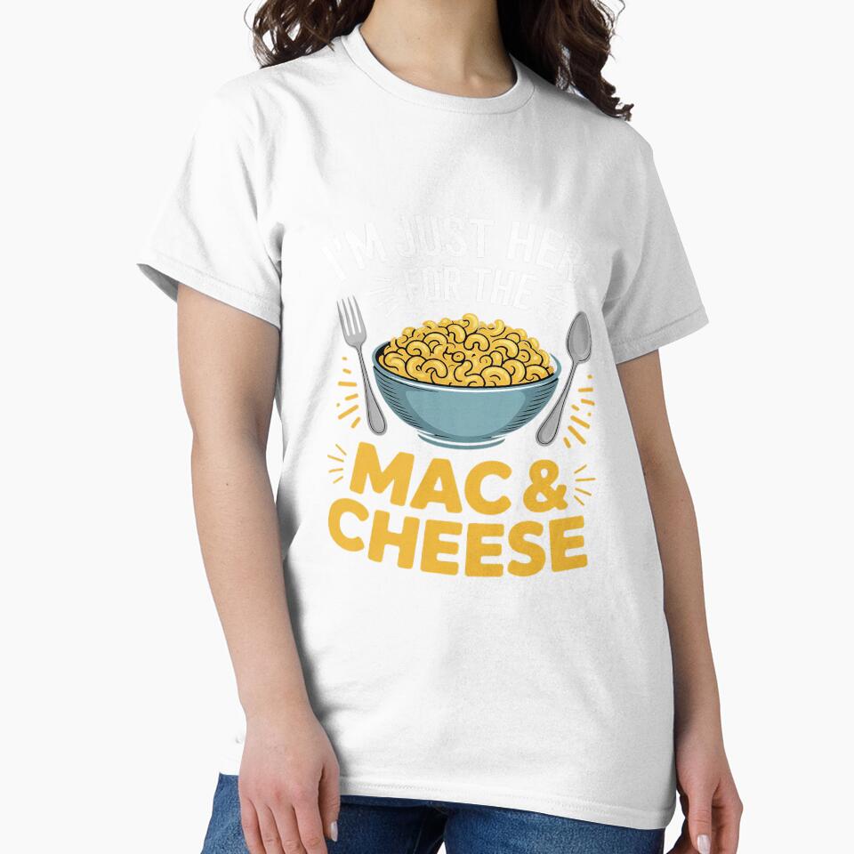 I'm Just Here For The Mac And Cheese Macaroni Food Lover by VerseFarm