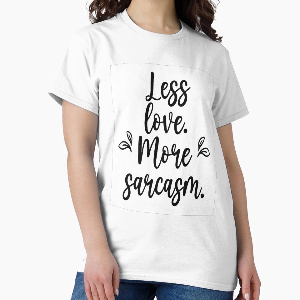 Less Love, More Sarcasm by GoxyVision