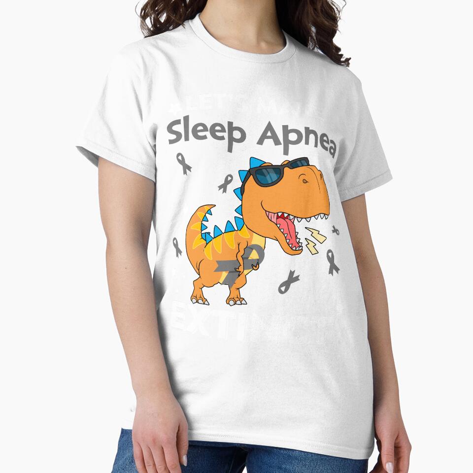 Let's Make Sleep Apnea Extinct Sleep Apnea Warrior Gift by Sabfit