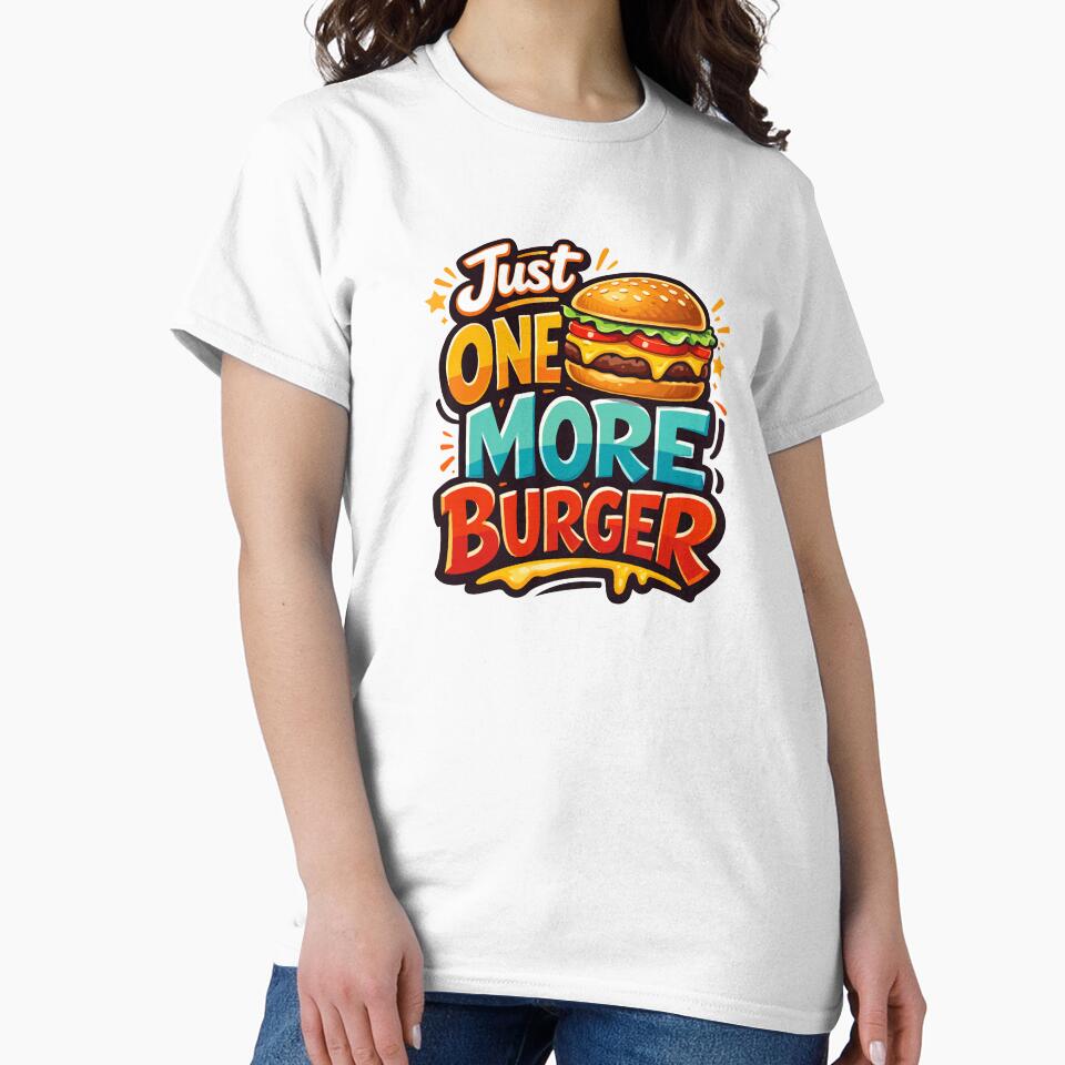 Just One More Burger Funny Food Craving Design by Mikoff04-arts