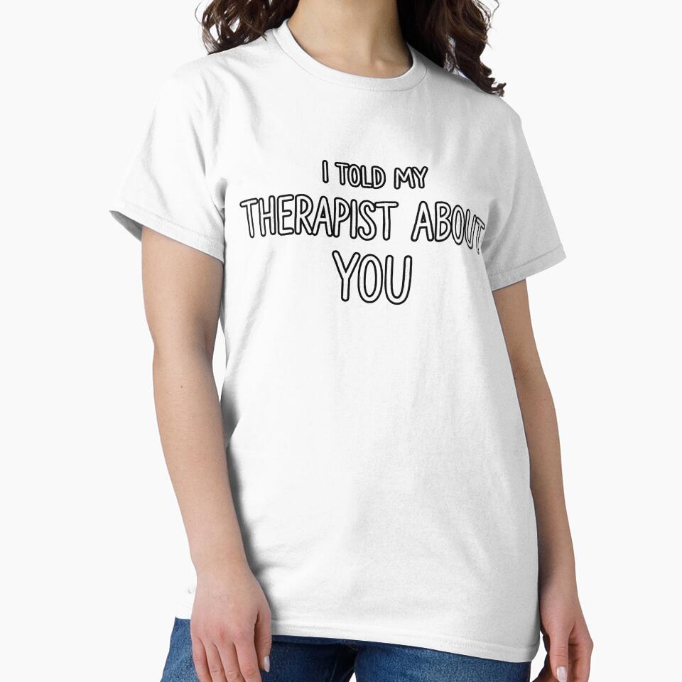 I TOLD MY THERAPIST ABOUT YOU by kittyonmyofoot