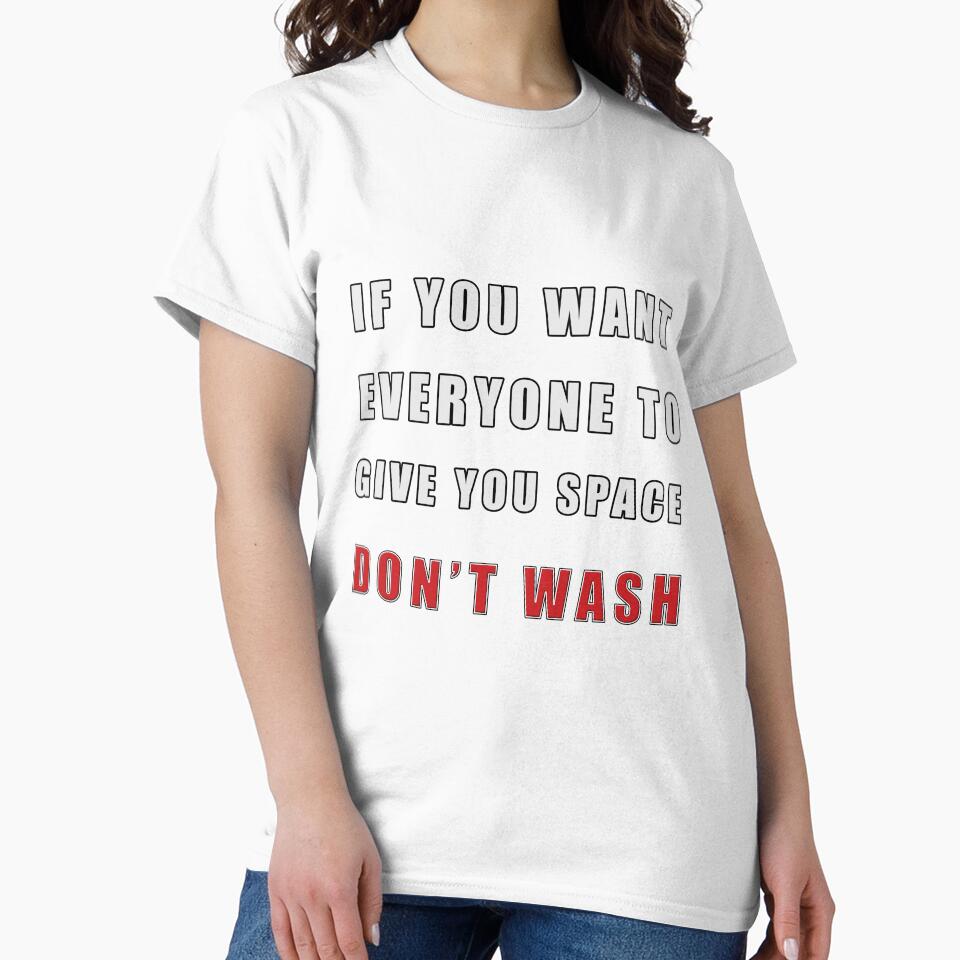 Funny social distancing or introvert quote "Don't Wash" by LindaCooke