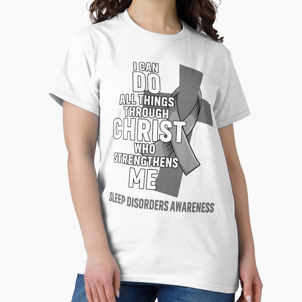 I Can Do All Things Through Christ Who Strengthens Me Sleep Disorders Awareness by Hatjar
