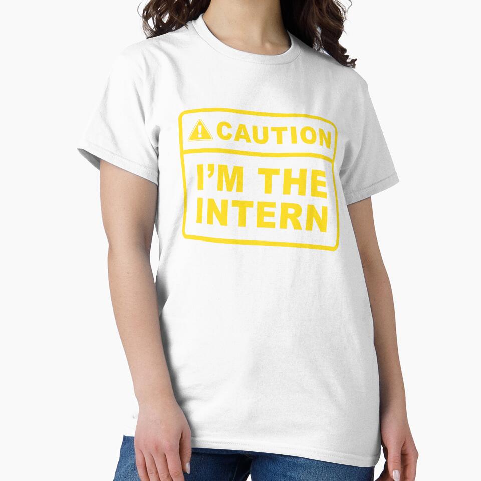 Caution i'm the intern - Internship by Random Tees