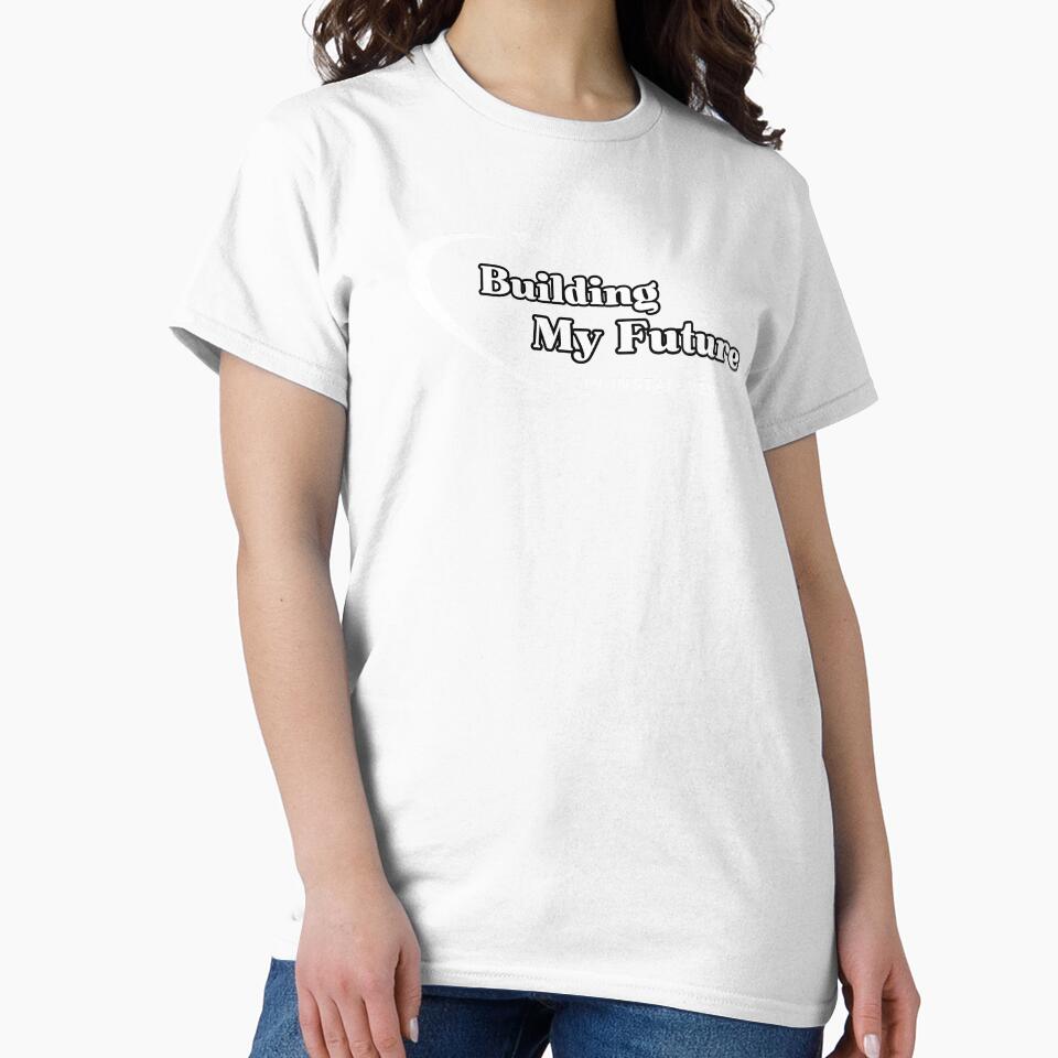Building My Future, Funny Quote by JokeAndStyle