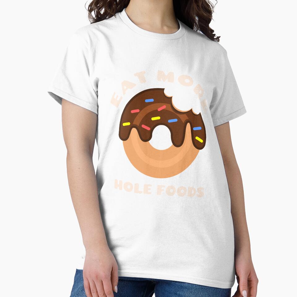 Eat More Hole Foods Doughnut Pun Funny Cute Food Humor by sillyquestions