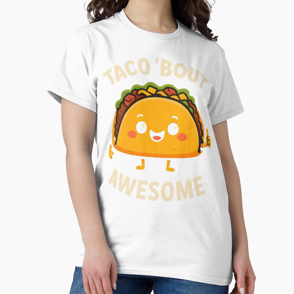 Taco ’Bout Awesome Kawaii Funny Food Shirt by Mikeb233
