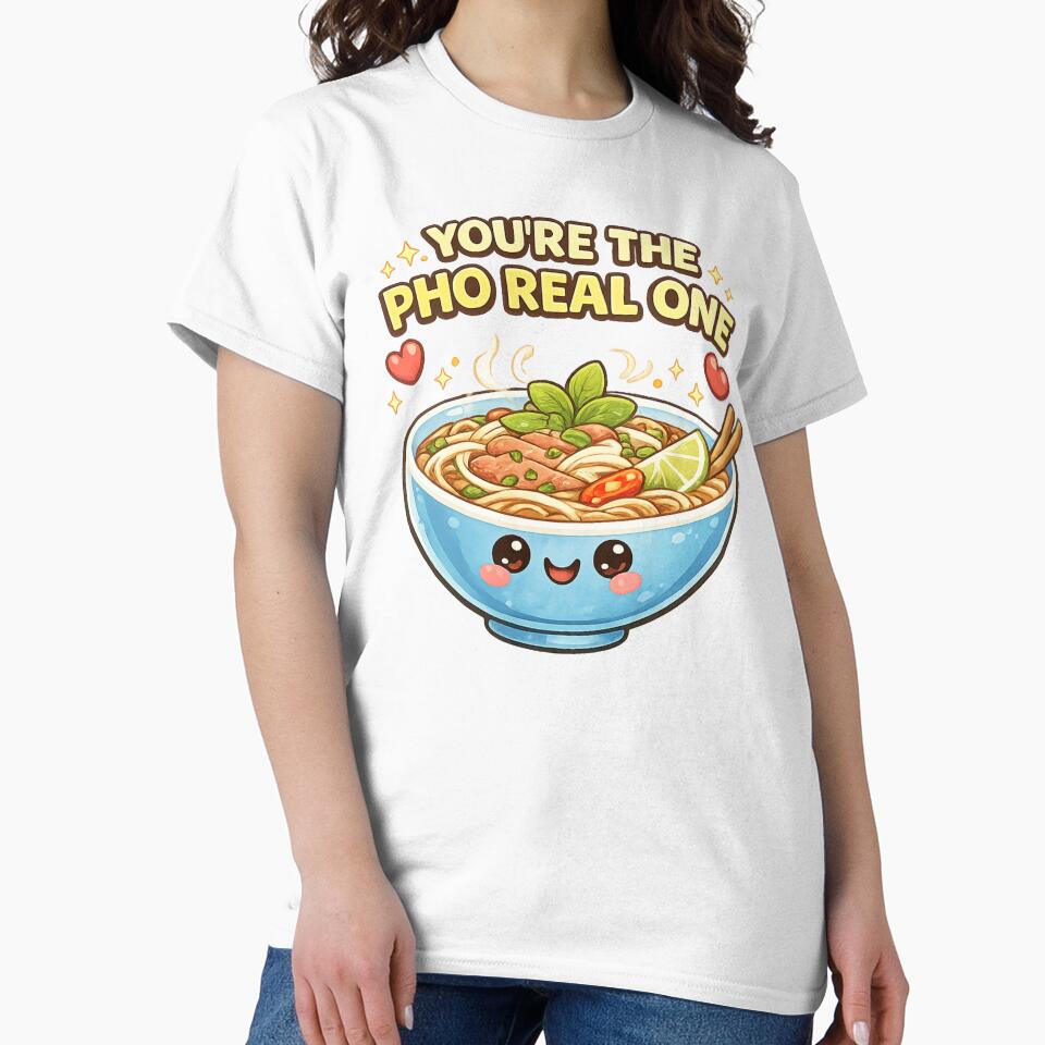 You’re The Pho Real One Pun Shirt by Papier Atelier Art