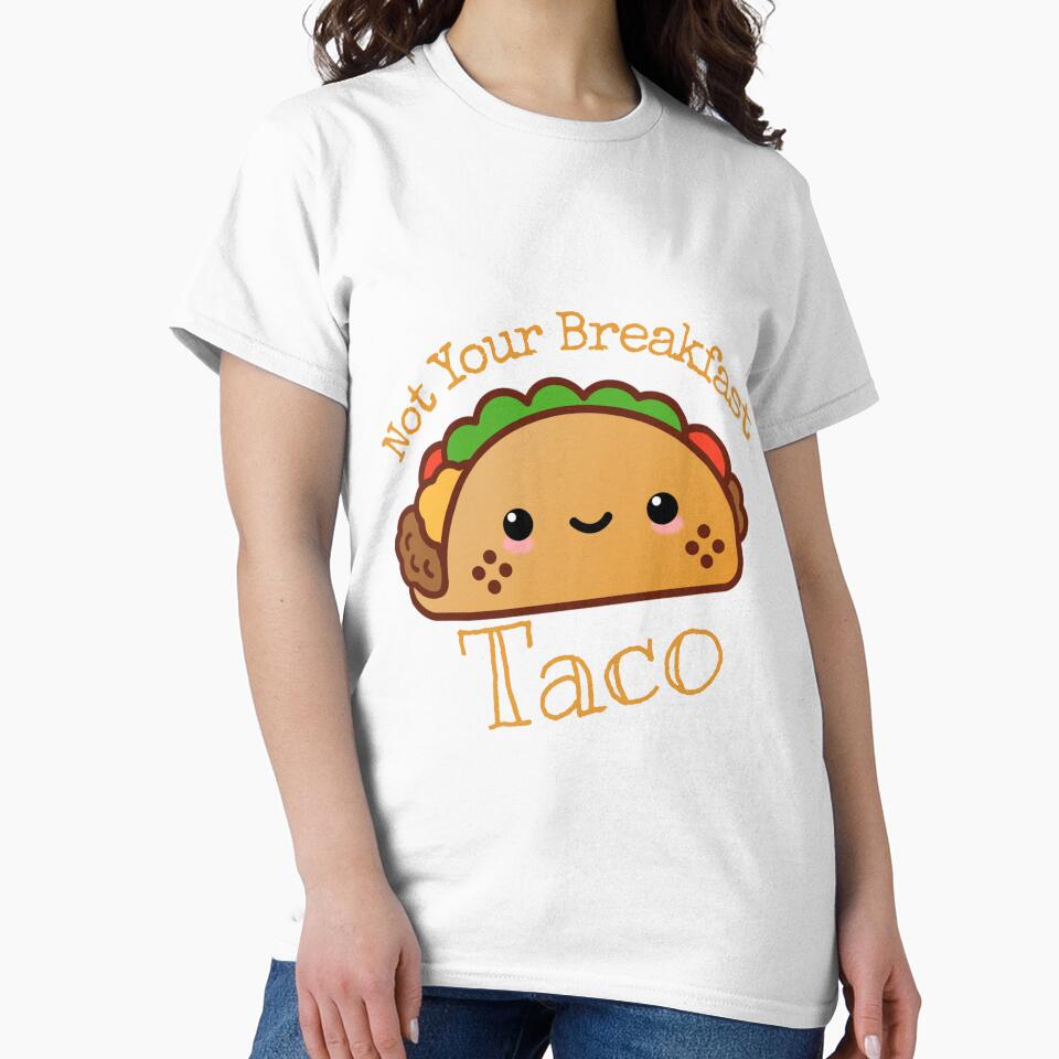Not Your breakfast taco by StudentLuxLife