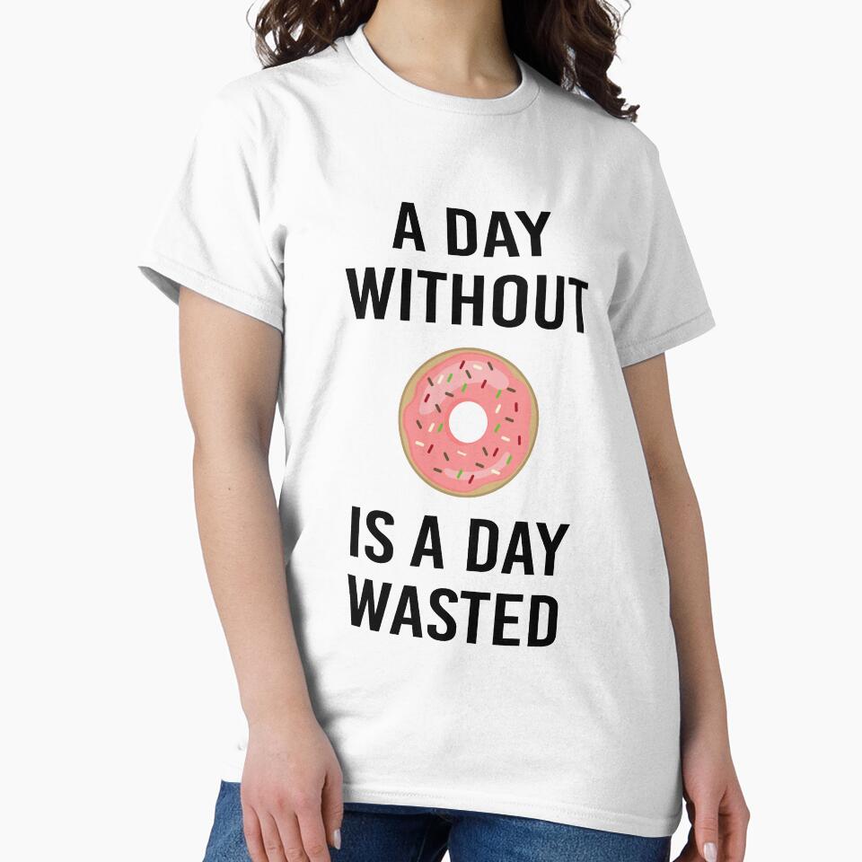 A Day Without Donut A Day Wasted Funny Gift by BarrelLive