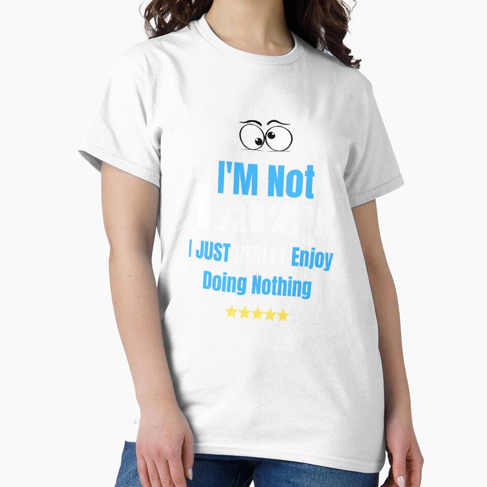 im Not lazy i just really enjoy doing nothing by STREET BOY ⭐⭐⭐⭐⭐