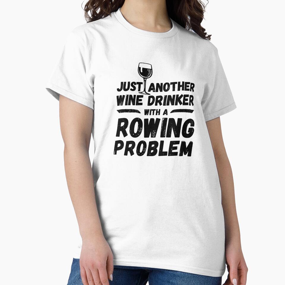 Just another wine drinker with a rowing problem, wine drinker, rowing by rattob