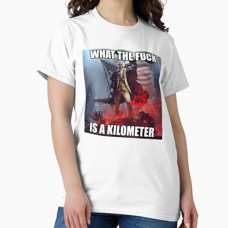 What The Fuck Is A Kilometer George Washington Meme by fomodesigns