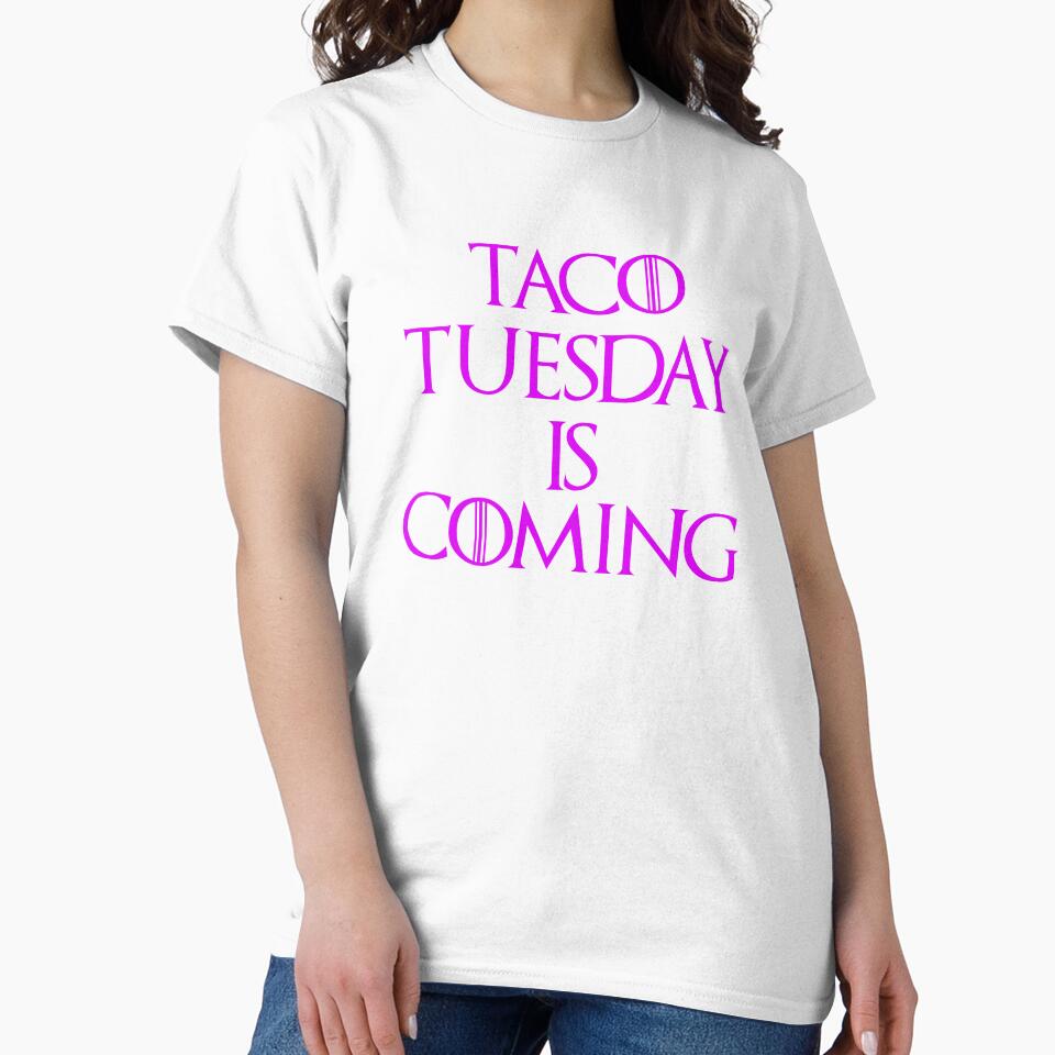 Funny Taco Tuesday Is Coming Design Women by drwigglebutts