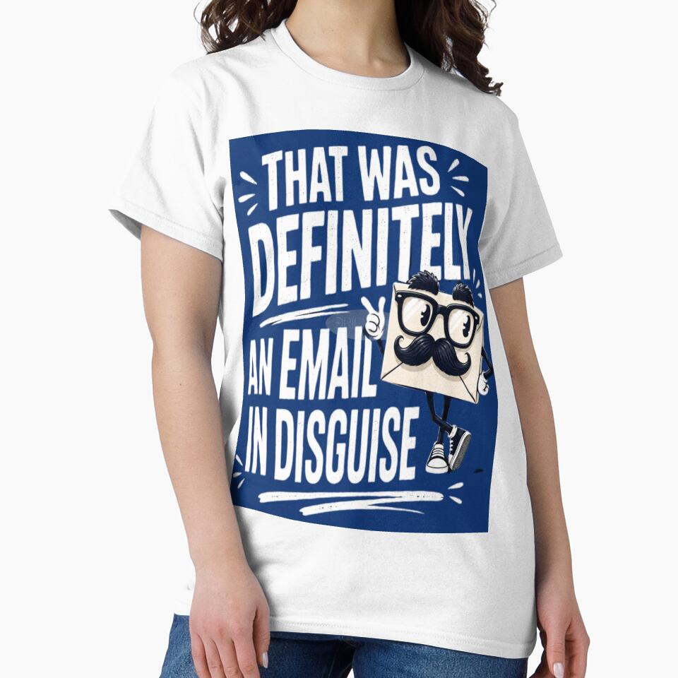 That Was Definitely an Email in Disguise - Funny Office Worker Gift by OrientKes