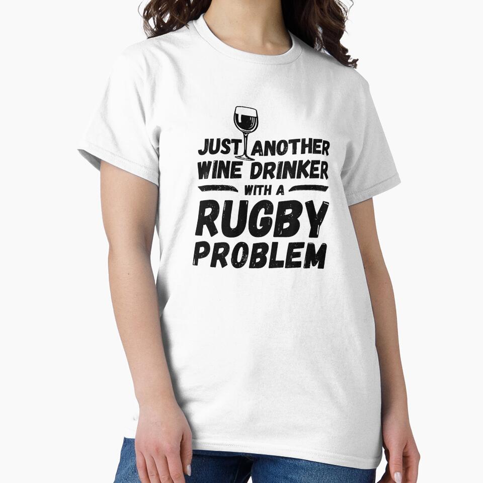 Just another wine drinker with a rugby problem, wine drinker, rugby by rattob