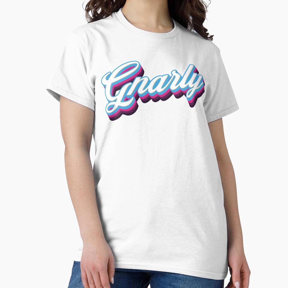 Gnarly - 80s Sarcastic Quote by Whimsical  Thinker
