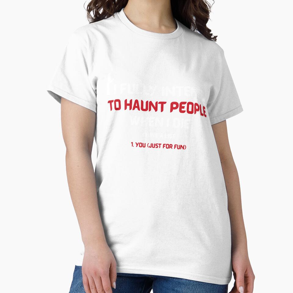 I fully intend to haunt people when I die I have a list by NatGrafika