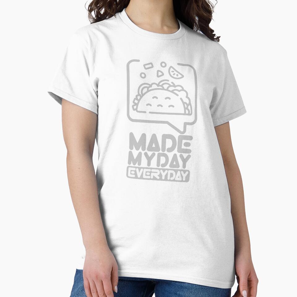 Made My Day Everyday : Taco by Eksama Design