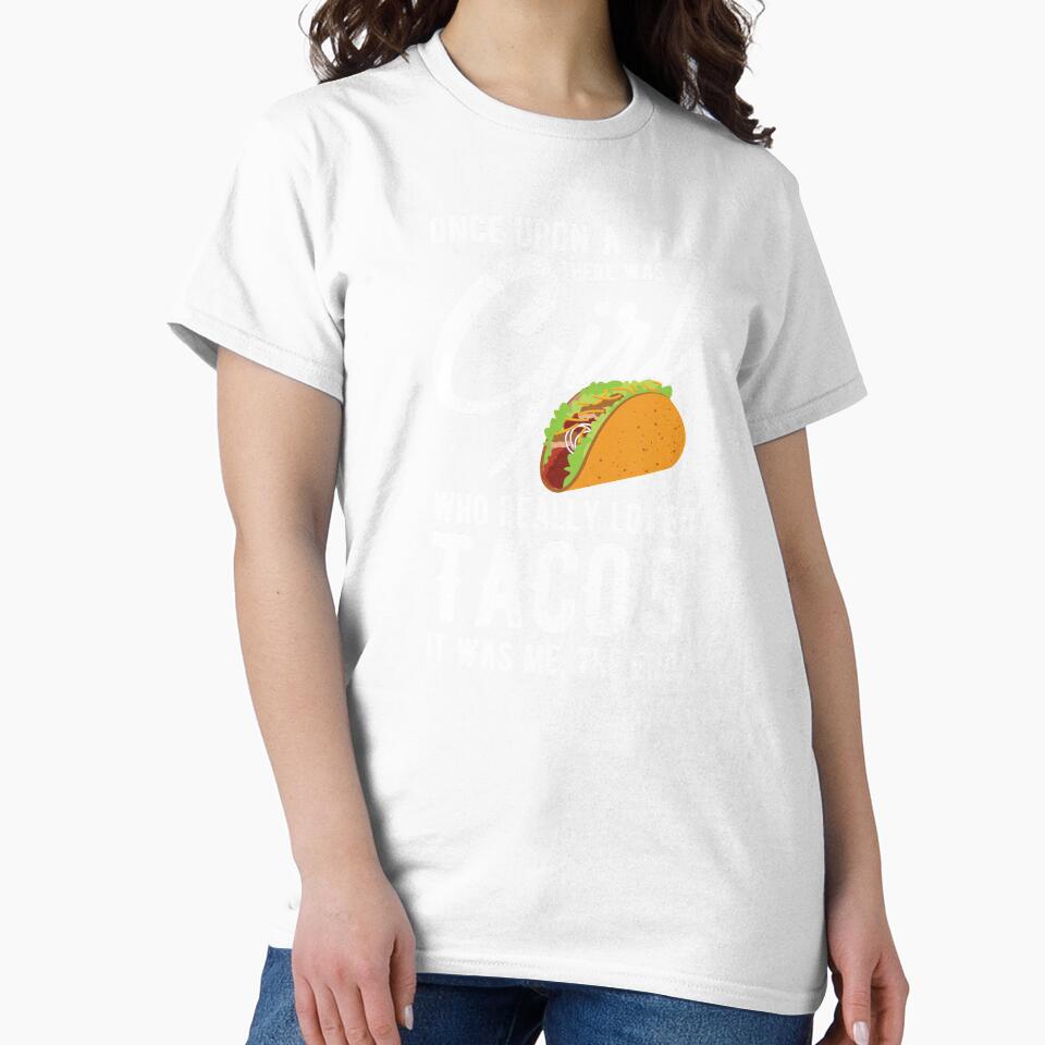 Once Upon A Time Taco Lover Girl Mexican Foodie Gift by haselshirt