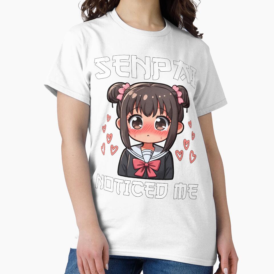 SENPAI NOTICED ME - ANIME GIFT by KEF Custom