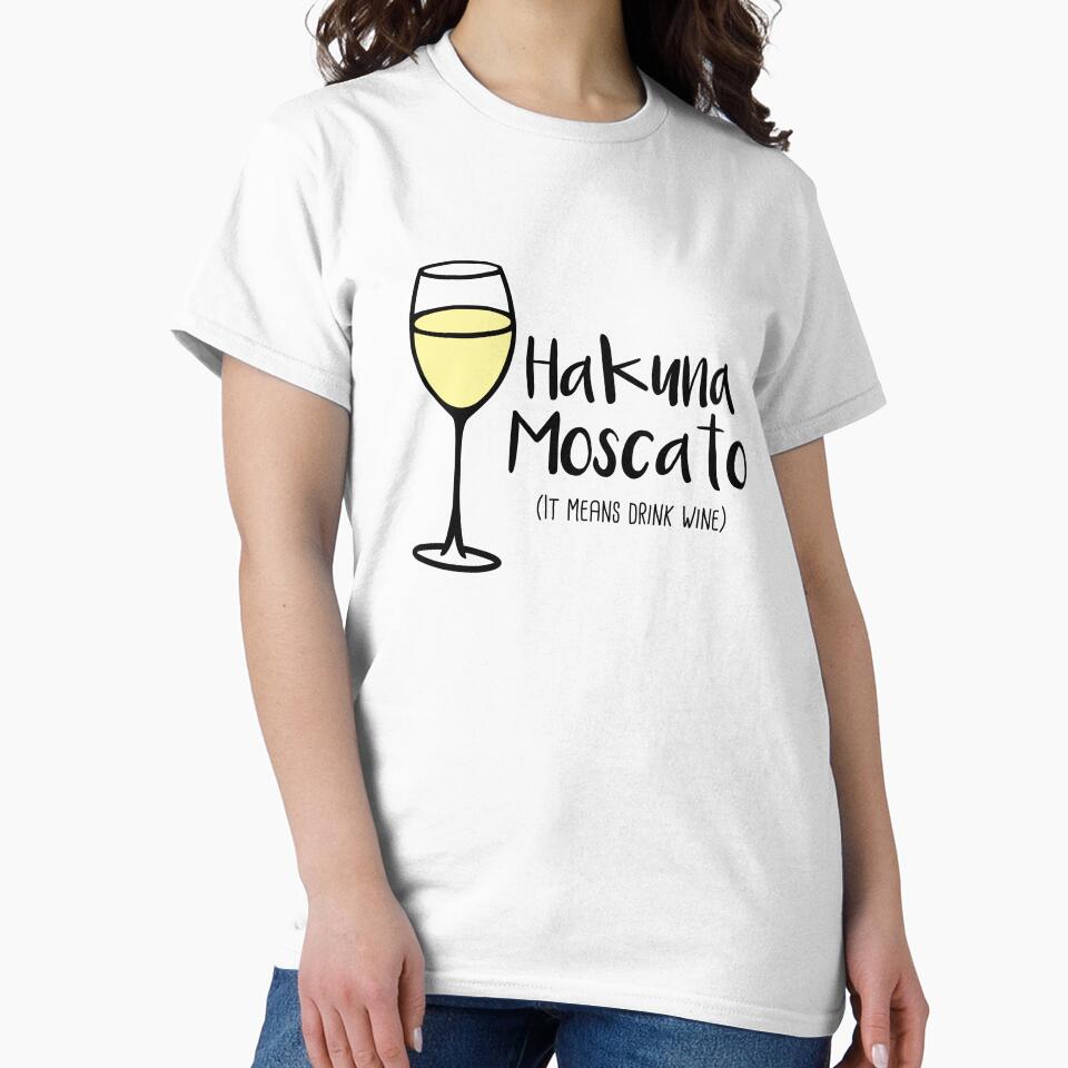 Hakuna Moscato - Drink Wine - Wine Pun - Wine Humor by yayandrea