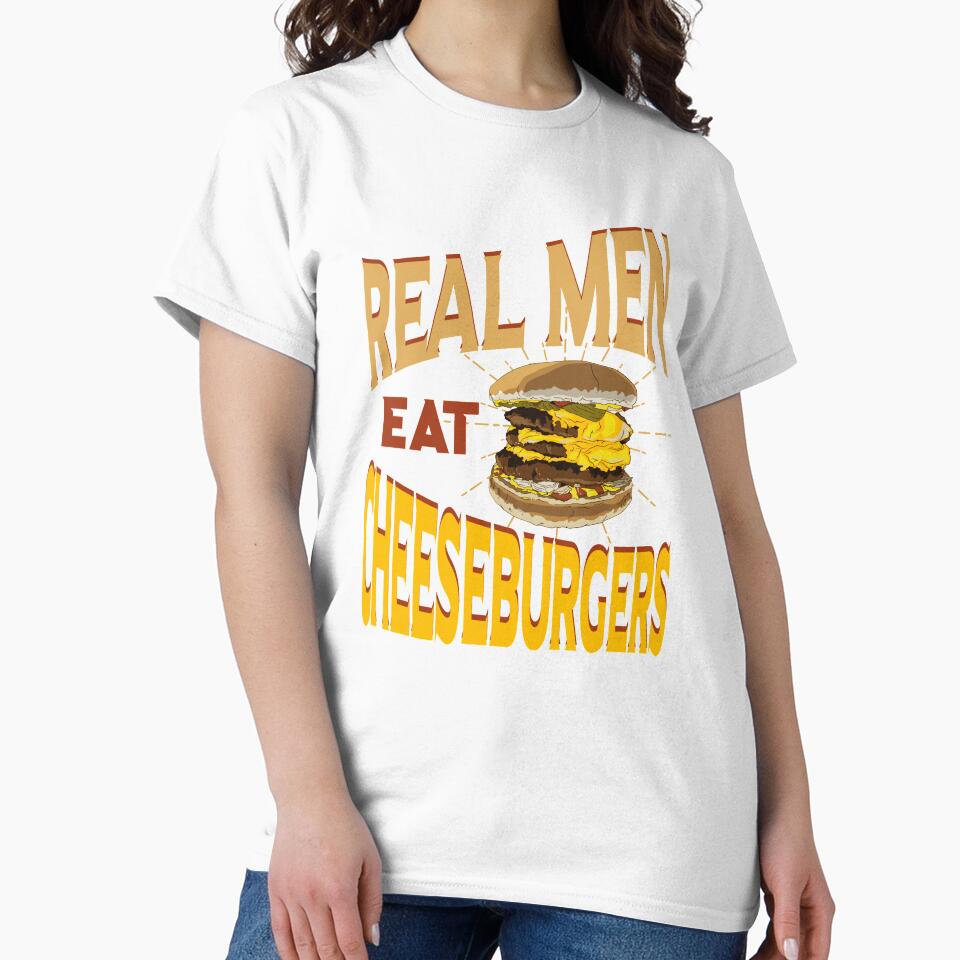 Real Men Eat Cheeseburgers by tshdesigns