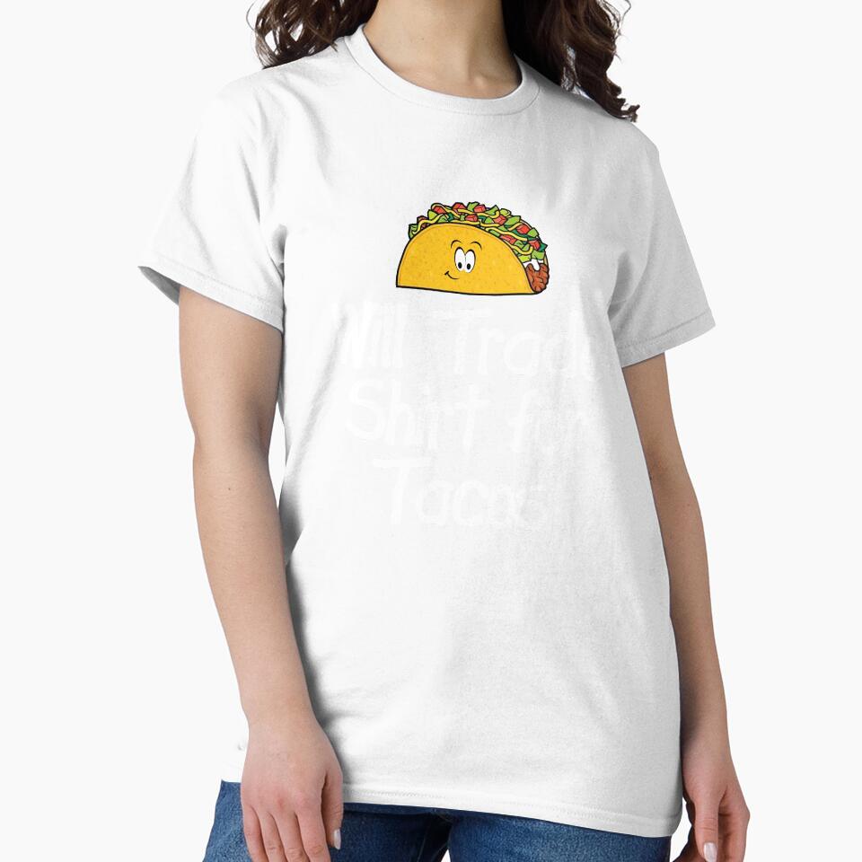 Funny Taco Design Will Trade Design For Tacos by drwigglebutts