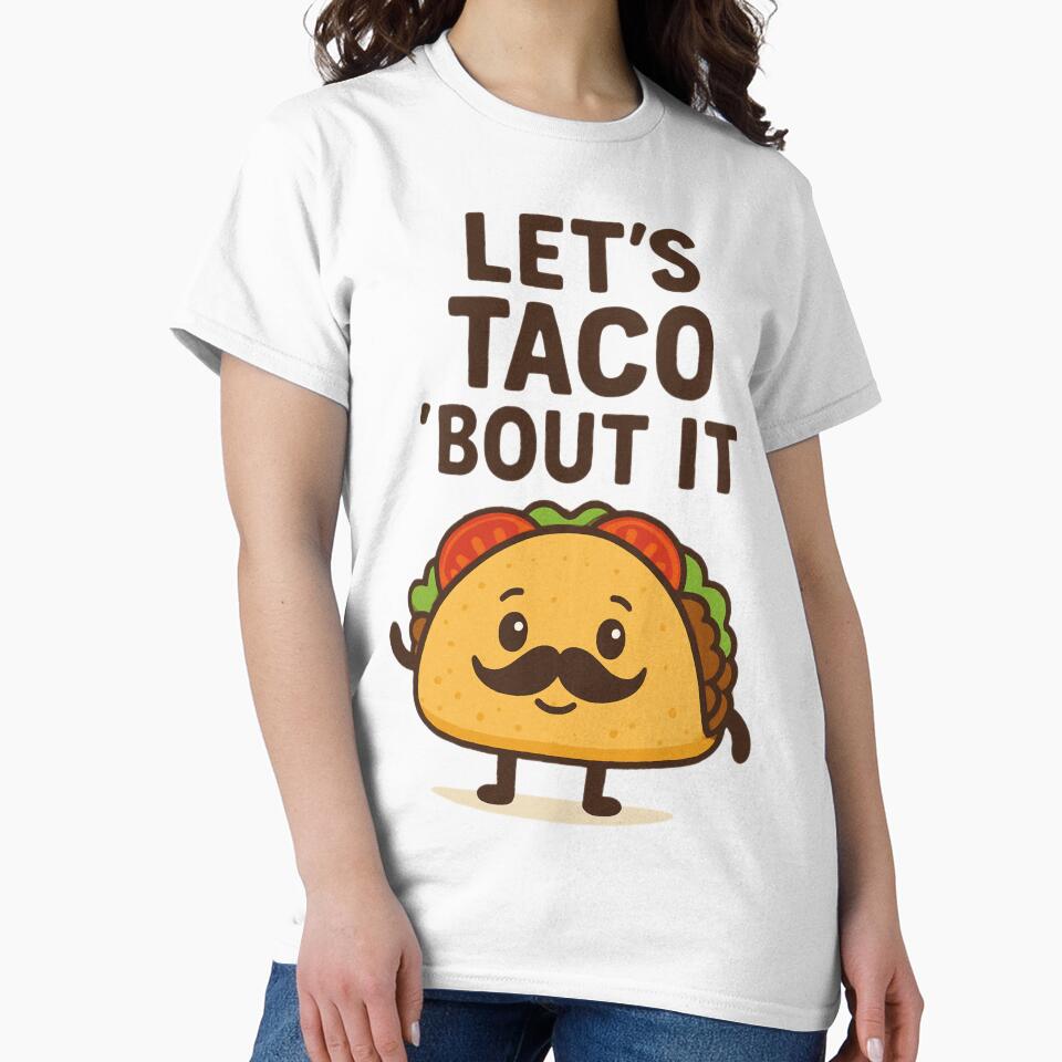 Let’s Taco ’Bout It – Funny Taco with Mustache by MythoWorldddd