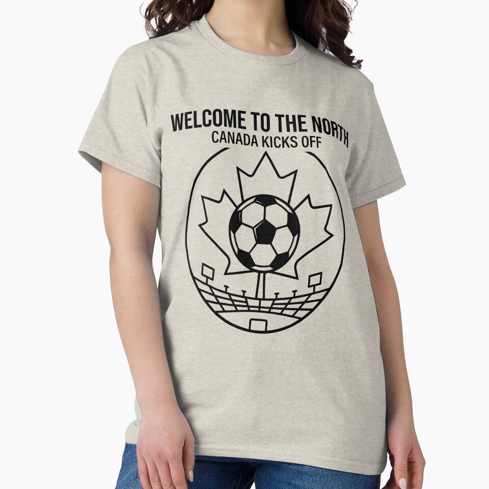Welcome to the North – Canada Kicks Off Soccer T-Shirt by laughingshirts