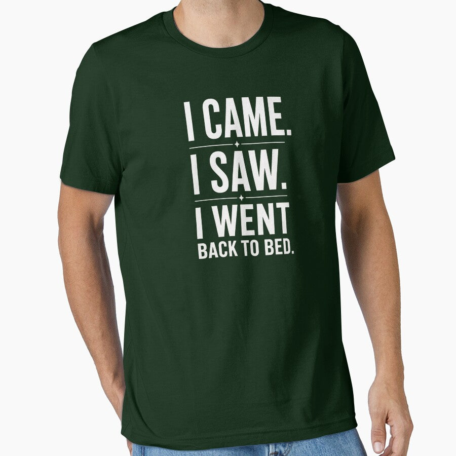 I Came I Saw I Went Back To Bed by CHRIS0008