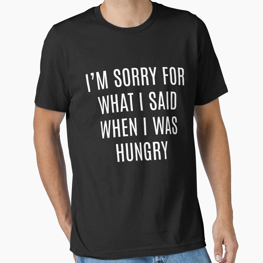 Quote of The Day I'm Sorry For What I Said When I Was Hungry by makari