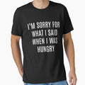 Quote of The Day I'm Sorry For What I Said When I Was Hungry by makari