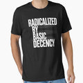 Funny Social Democracy Radicalized By Basic Decency by tmerchtrends