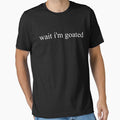 Wait I'm Goated Funny Meme Wait I'm Goated Gear by DynamicDesign