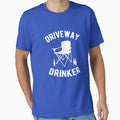Driveway Drinker by goodtogotees