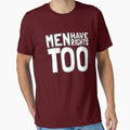Funny Men's Rights Parody T Shirt- Men have Rights Too by JoashuaTees