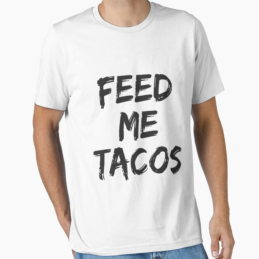Feed Me Tacos for Taco Eaters T-shirts & Hoodies by allsortsmarket