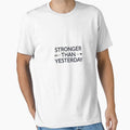 Stronger Than Yesterday – Gym Motivation Quote T-Shirt by rsuniquestyle