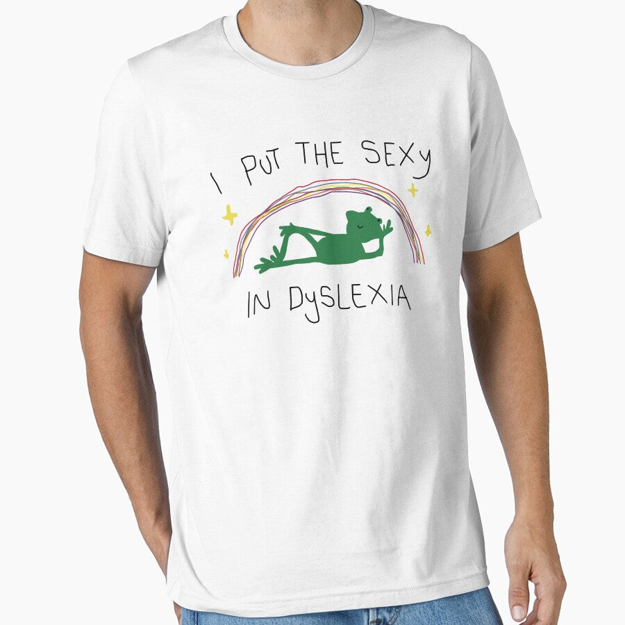 I Put The Sexy In Dyslexia by Luxuriouss