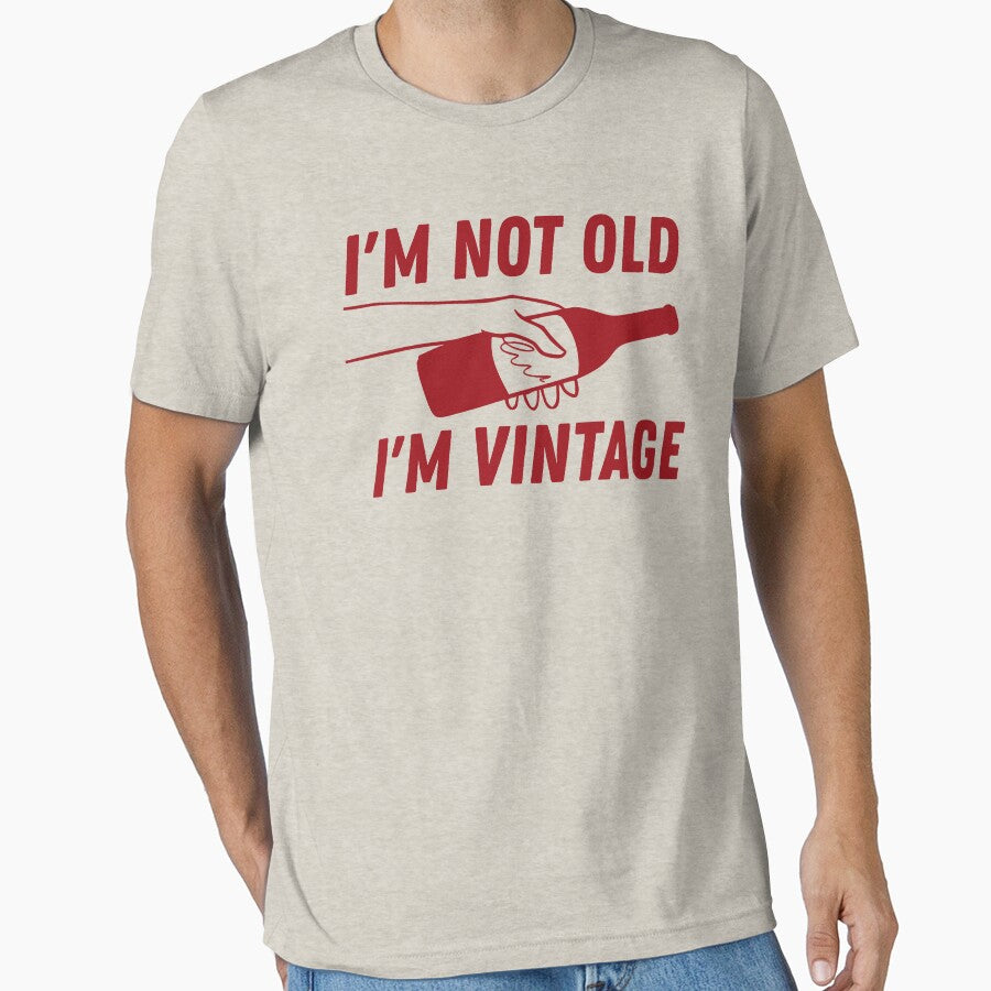 I'm not old I'm vintage by BritishDelights