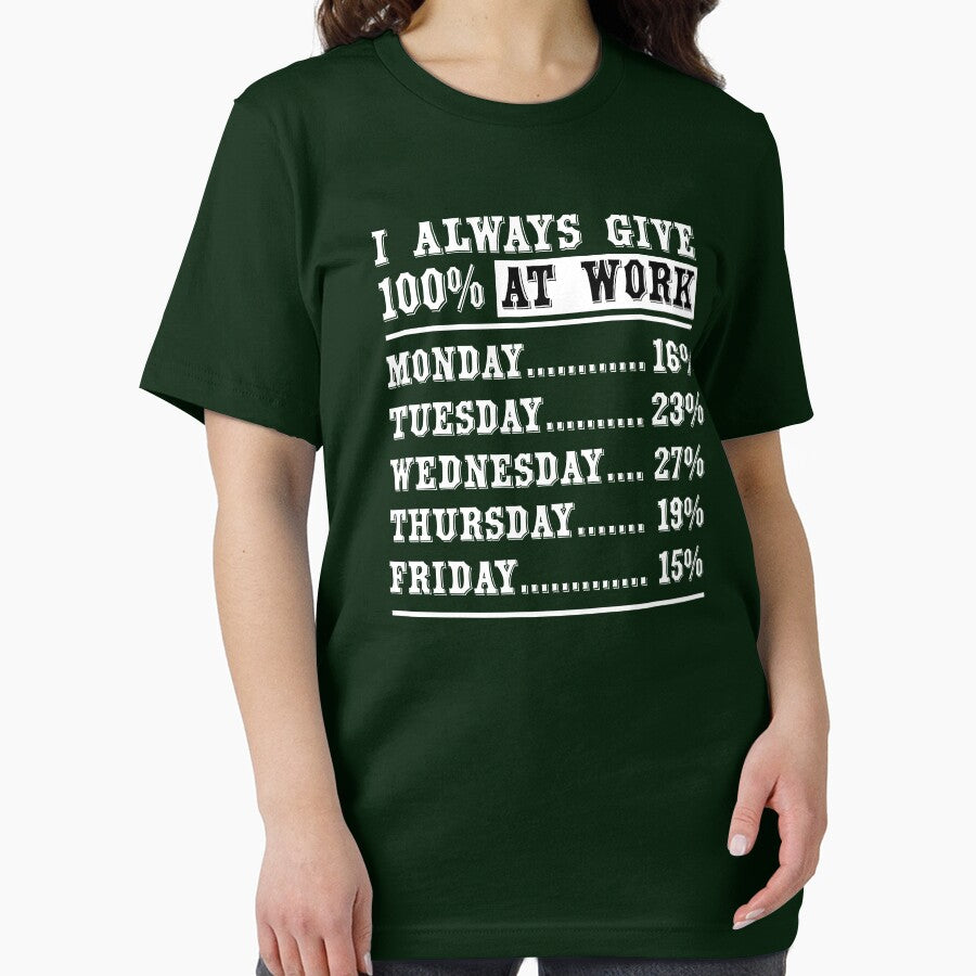 I Always Give 100 Percent At Work by teeperfect
