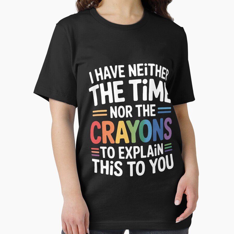 Sarcastic Humor - I Have Neither the Time Nor the Crayons by portcrysral