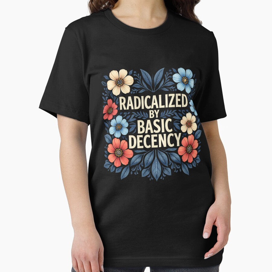 radicalized by basic decency by Kladhadredo