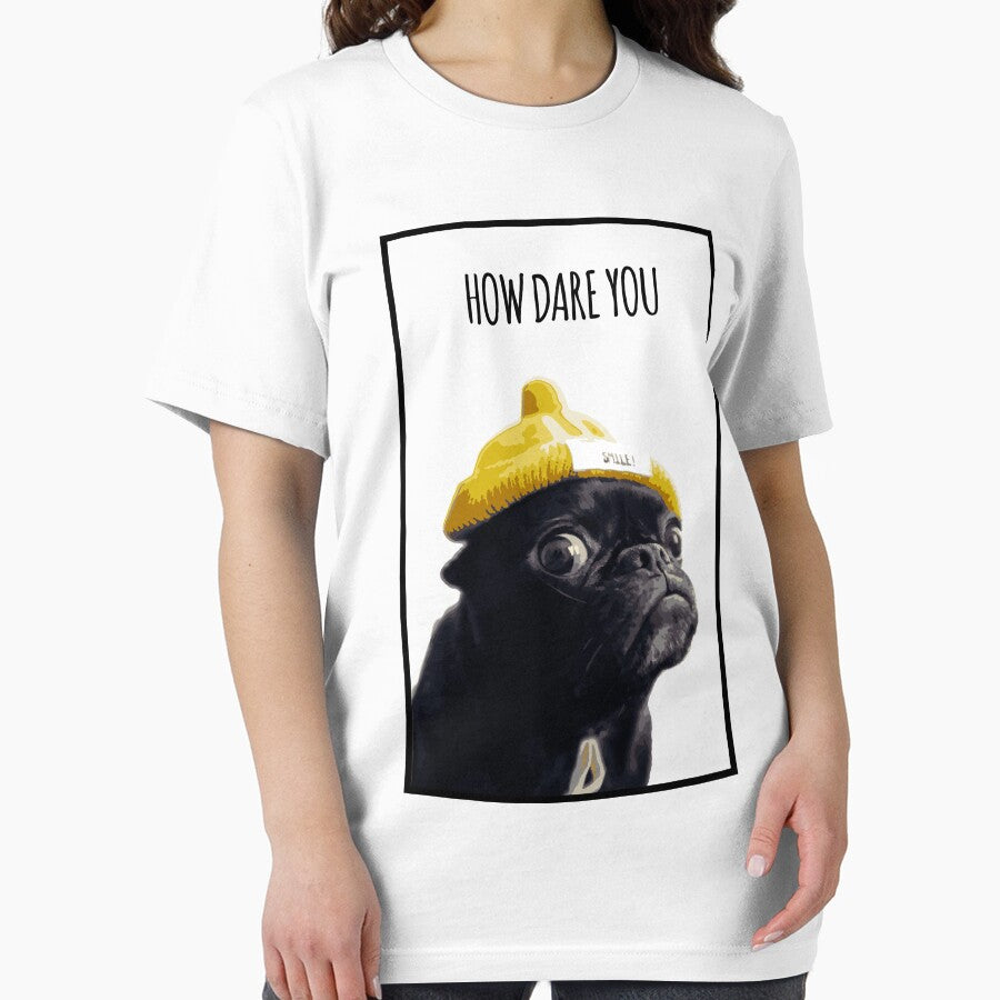 How Dare You Pug Cute and Funny by DeLaMarina