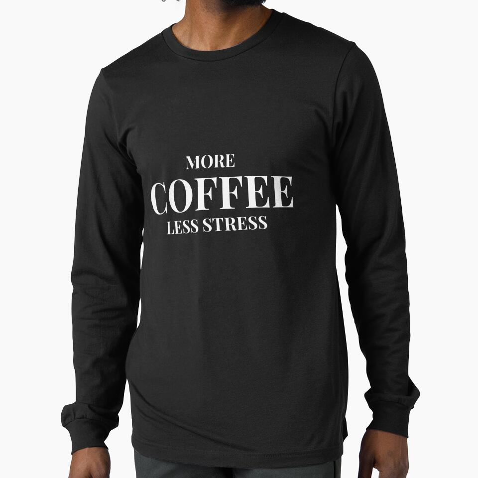 More Coffee, Less Stress Design – Dark Version by Coffee Vibes