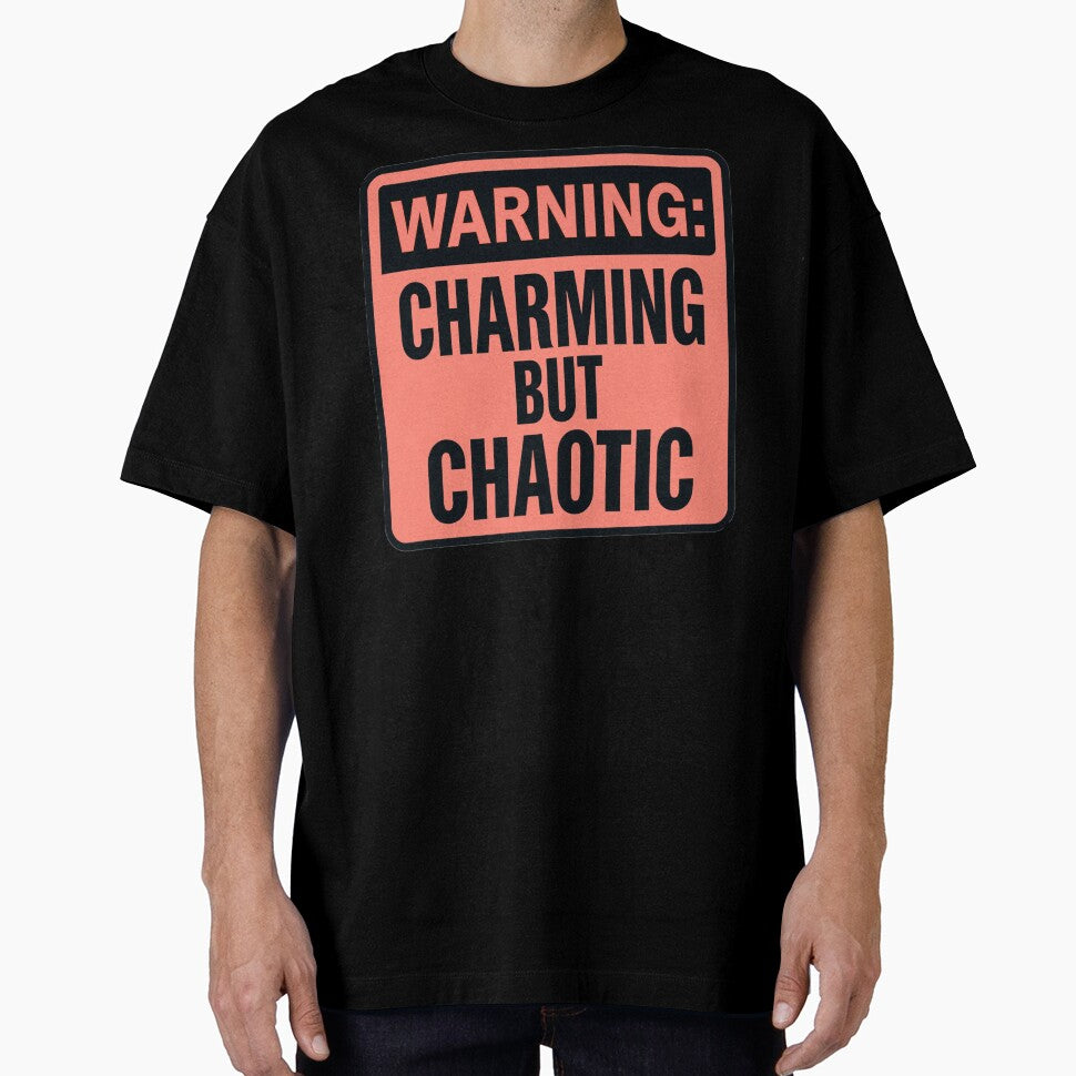 Warning: Charming But Chaotic by EPiCbyCreation