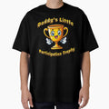 Daddy's Participation Trophy by DynaMotionDesigns