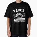 Tacos are the answer No matter what the question is by Mesyo