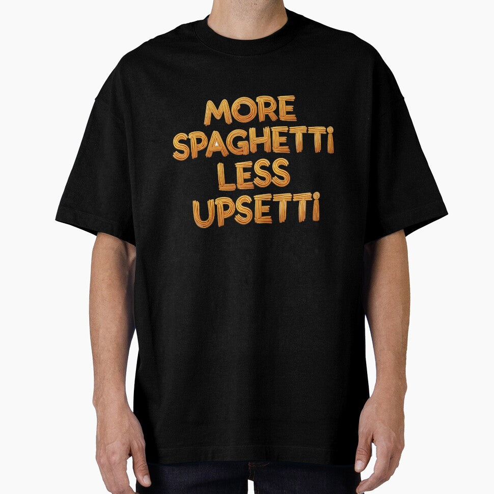 More Spaghetti Less Upsetti Pasta Typography by SimpleWear One